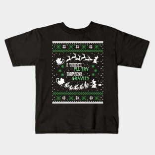 Defying Gravity Ugly Christmas Sweatshirt Kids T-Shirt